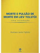 Morte e pulsão de morte em liev tolstói Morte e pulsão de morte em liev tolstói