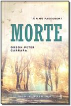 Morte - Fim Ou Passagem Morte - Fim Ou Passagem
