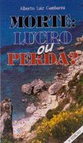Morte: lucro ou perda