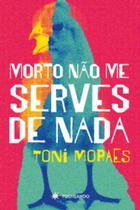 Morto não me serves de nada - FOLHEANDO Morto não me serves de nada - FOLHEANDO