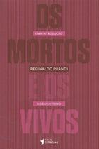 Mortos e os vivos, os - uma introducao ao espiritismo - TRES ESTRELAS