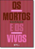 Mortos E Os Vivos: Uma Introducao Ao Espiritismo, Os Mortos E Os Vivos: Uma Introducao Ao Espiritismo, Os