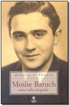 Moshe Baruch - um Vida Singular - Linotipo digital editora