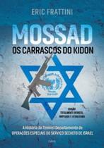 Mossad - os Carrascos do Kidon: a História do Temível Departamento de Operações Especiais do Serviço Mossad - os Carrascos do Kidon: a História do Temível Departamento de Operações Especiais do Serviço