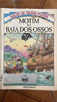 Motim Na Baía Dos Ossos - Coleção Salve-Se Quem Puder