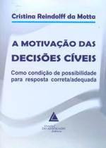 Motivacao Das Decisoes Civeis, A - Livraria do Advogado