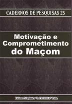 Motivação e Comprometimento do Maçom