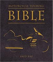 Motorcycle touring bible - FBOOK COMERCIO DE LIVROS E REV