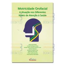 Motricidade Orofacial A Atuação nos Diferentes Níveis de Ate