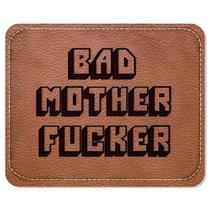 Mouse pad Bad Mother Fucker