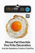 Mouse Pad Decorativo e Ímã de Geladeira - ColorFun Modelo: Ovo Frito