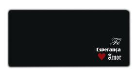 Mouse Pad Desk Pad Grande 30x70cm - FRASE FÉ ESPERANÇA E AMOR