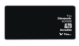 Mouse Pad Desk Pad Grande 30x70cm - FRASE VIVA INTENSAMENTE Mouse Pad Desk Pad Grande 30x70cm - FRASE VIVA INTENSAMENTE