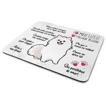 Mouse Pad Dog - Meu Lulu Spitz, melhor pessoa! M2 Mouse Pad Dog - Meu Lulu Spitz, melhor pessoa! M2