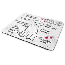 Mouse Pad Dog - Meu Vira lata branco, melhor pessoa!