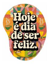 Mouse Pad Ergonomico Estampas Diversas Seja Feliz