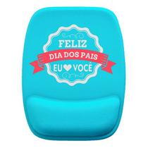 Mouse Pad Ergonomico Feliz Dia Dos Pais Eu Amo Você