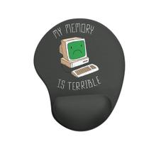 Mouse pad Ergonômico My Memory Is Terrible