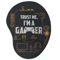 Mouse pad Ergonômico Trust Me I'm a Gamer Oficial Geek Vip