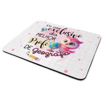 Mouse Pad - Exclusivo da melhor professora de Geografia Mouse Pad - Exclusivo da melhor professora de Geografia