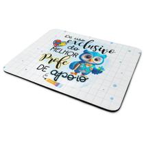 Mouse Pad - Exclusivo do melhor professor de Apoio Mouse Pad - Exclusivo do melhor professor de Apoio