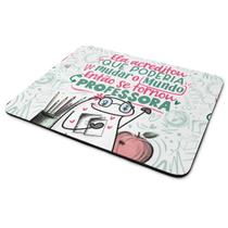 Mouse Pad Flork Professores - Ela acreditou em mudar o mundo Mouse Pad Flork Professores - Ela acreditou em mudar o mundo
