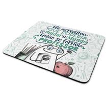 Mouse Pad Flork Professores - Ele acreditou em mudar o mundo