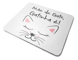 Mouse Pad Mãe De Gato Gatinha É Mouse Pad Mãe De Gato Gatinha É