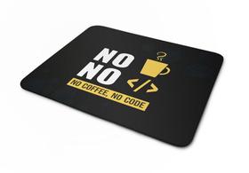 Mouse pad No Coffee No Code Mouse pad No Coffee No Code
