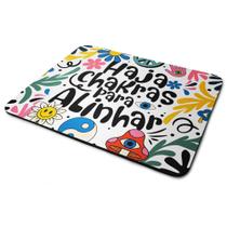Mouse Pad Vibes - Haja Chakras para alinhar - 22X18 borracha