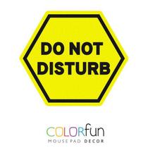 Mousepad decor colorfun do not disturb