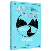 Movido pela eternidade: faca sua vida valer a pena - LAN EDITORA