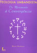 Movimento a Convergencia - Teologia Umbandista