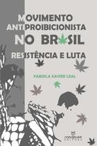 Movimento antiproibicionista no Brasil: resistência e luta - Annablume Movimento antiproibicionista no Brasil: resistência e luta - Annablume