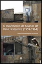 Movimento de favelas de belo horizonte, o - (1959-1964)