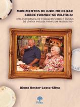 Movimentos de giro no olhar sobre tornar-se velho/a - PONTES EDITORES
