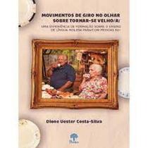 Movimentos de giro no olhar sobre tornar-se velho(a): Uma experiência de formação sobre o ensino de língua inglesa para com pessoas 60 - PONTES