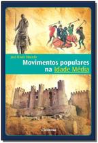 Movimentos Populares Na Idade Media - 3Ed - MODERNA