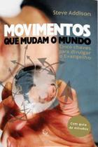 Movimentos Que Mudam O Mundo - Editora Esperança