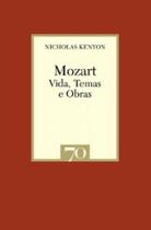 Mozart: vida, temas e obras - EDICOES 70 - ALMEDINA
