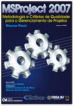 MSProject 2007 - Metodologia e Critérios de Qualidade para Gerenciamento de Projetos MSProject 2007 - Metodologia e Critérios de Qualidade para Gerenciamento de Projetos