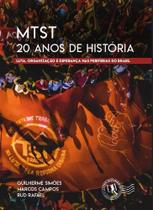 MTST 20 anos de história: Luta, organização e esperança nas periferias do Brasil - AUTONOMIA LITERARIA