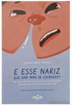 Much - e Esse Nariz Que Nao Para De Escorrer Guia Pratico Para Entender Doencas - Much - e Esse Nariz Que Nao Para De Escorrer Guia Pratico Para Entender Doencas -