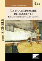 Muchedumbre delincuente. Ensayo de psicología