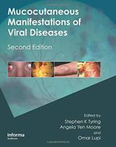 Mucocutaneous manifestations of viral diseases - Taylor And Francis Group Llc