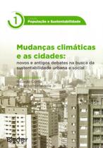 Mudanças Climáticas e As Cidades-Col. População e Sustentabilidade