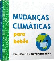 Mudanças Climáticas para Bebês Mudanças Climáticas para Bebês