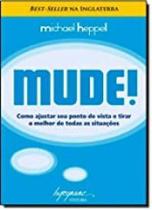 Mude! - Como Ajustar Seu Ponto de Vista e Tirar o Melhor de Todas as Situações - 02Ed11 Sortido Mude! - Como Ajustar Seu Ponto de Vista e Tirar o Melhor de Todas as Situações - 02Ed11 Sortido