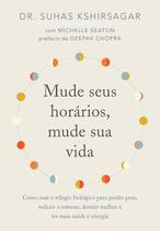 Mude Seus Horários, Mude Sua Vida Mude Seus Horários, Mude Sua Vida