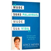Mude Suas Palavras, Mude Sua Vida Joyce Meyer Mude Suas Palavras, Mude Sua Vida Joyce Meyer